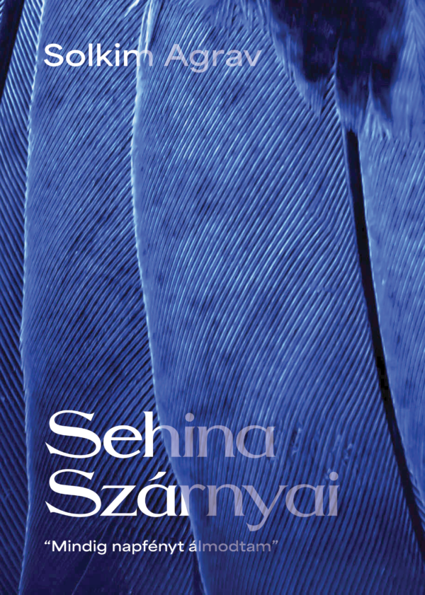 SEHINA SZÁRNYAI - Mindig napfényt álmodtam